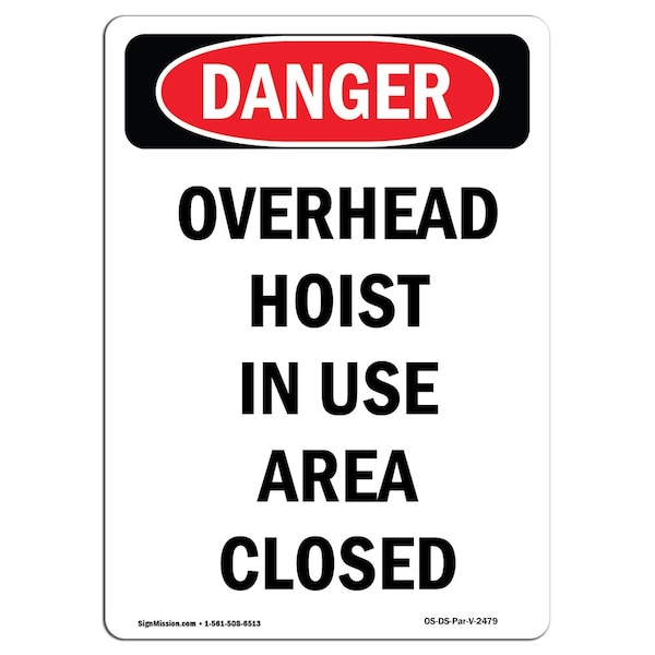 Safety Sign, OSHA Danger, 5" Height, Overhead Hoist In Use Area Closed, Portrait, 10PK